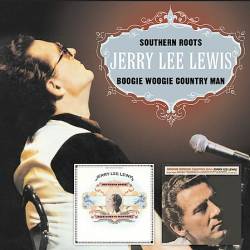 Jerry Lee Lewis : Southern Roots - Boogie Woogie Country Man